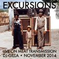 Excursions Radio Show #36 - Live on MeatTransmission November 2014 with DJ Gilla