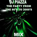 DJ Piazza - The Party From The 80's to 2000's Mix (Section The Party 4)