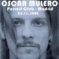 OSCAR MULERO - Live @ Pervert Club - Madrid (24.11.1999)