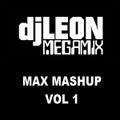 DJ Leon - Max Mashup Megamix Vol 1 (Section The Best Mix 2)