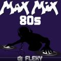 MAX MIX 80s DJ FLEKY