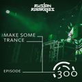 Ruslan Radriges - Make Some Trance300 (Radio Show)