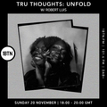 Tru-Thoughts: Unfold with Rob Luis - 20.11.2022