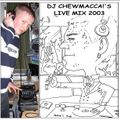 DJ Chewmacca! - mix25 - Live Mix 2003