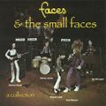 The Small Faces/Faces: A Collection - 'Faces' of All Descriptions