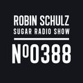 Robin Schulz | Sugar Radio 388