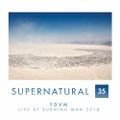 FDVM -  Supernatural #35  (Live at Burning Man 2018)