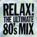 (87) VA - Relax! The Ultimate 80's Mix (28/04/2020)