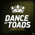 Dance Of Toads Radio Show #078