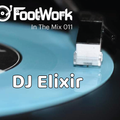 Footwork Ent Presents - In The Mix 011 w/ DJ Elixir