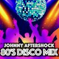 Johnny Aftershock 80's Disco Mix