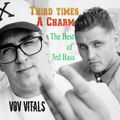 VOV Vitals- Third Times A Charm (The Best of 3rd Bass)