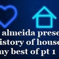 PAUL ALMEIDA'S HISTORY OF HOUSE......MY BEST OF MIX 1