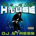 D.J. Stress - This Is My House [A]