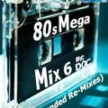 The Music Room's 80s Mega Mix 6 (The Extended Re-Mixes) - By: DOC (06.10.16)