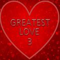 GREATEST LOVE: 3