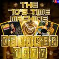 THE 70'S TIME MACHINE - OCTOBER 1977