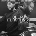 Brother James B2B Wez Whynt - Deep Flavours