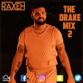R.A.X.E.H - #TheArtistsMixSeries - The Drake M1X 2 [MARCH 2020][Episode 15] | @DJRAXEH | 016