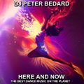 HERE AND NOW - DJ PETER BEDARD