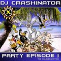 DJ Crashinator Party Episode I