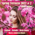 Spring Terrazza 2022 # 2 Chillout / Melodic / Deep House (Lounge edition)