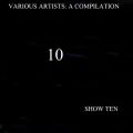 VARIOUS ARTISTS: A COMPILATION - SHOW TEN - 8/4/21