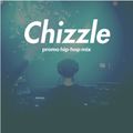 Chizzle - 2019 Hip-Hop Mix