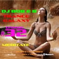 Trance Galaxy Episode 32 (03-08-16) - MEDITATE
