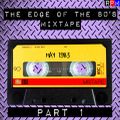 THE EDGE OF THE 80'S MIXTAPE : MAY 1983 - PART 1