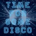 TIME FOR SOME DISCO feat Kool & The Gang, Bee Gees, Village People, Boney M, Giorgio Moroder, Lime