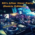 80's After Hour Party (Remix Edition)