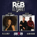 THE R&B REPORT | 21.11.17 | Special Guests: LEELA JAMES, MAX URBAN & URBAN HANDS
