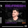 Re:Fresh with Ameeth Shah #04 (Moombah X Baile Funk)