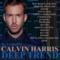 CALVIN HARRIS DEEP TREND (Sam Smith,Dua Lipa,Rihanna,Ragnbone,Ellie Goulding,Example,Disciples,...)