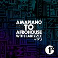 BBC 1Xtra & BBC Sounds: Amapiano To AfroHouse Mix 3