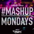 #MashupMondays mixed by DJ Blighty