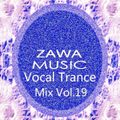 Zawa Music Vocal Trance Mix Vol.19