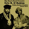 Eric B. & Rakim - B-Sides, Rarities & Remixes (Volume 3)