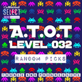 A.T.O.T Level 032 Random Picks