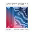 LOW KEY SOURCE V2 MIXED BY HOUSE SHOES