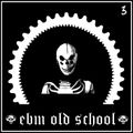 OLD SCHOOL EBM 03: Classic to Modern Old School Electronic Body Music Sound