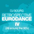 DJ Bourg Retrospective Eurodance IV