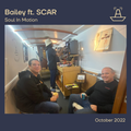 Bailey Ft. SCAR | Soul In Motion | The BoAt Pod | October 2022