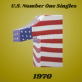 U.S. Number One Singles of 1970