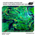 RADIO KAPITAŁ: Fourth World Music #9:  Music The World Does Not See (2020-04-25)