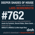 Deeper Shades Of House #762 w/ exclusive guest mix by HARLEY & MUSCLE