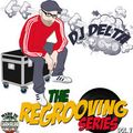 The Regrooving Series - Dj Delta