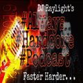 DJ Raylight #Always #Hardcore #Podcast - Faster Harder...