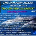 THE DOLPHIN MIXES - VARIOUS ARTISTS - ''80's HI-NRG CLASSICS'' (VOLUME 9)